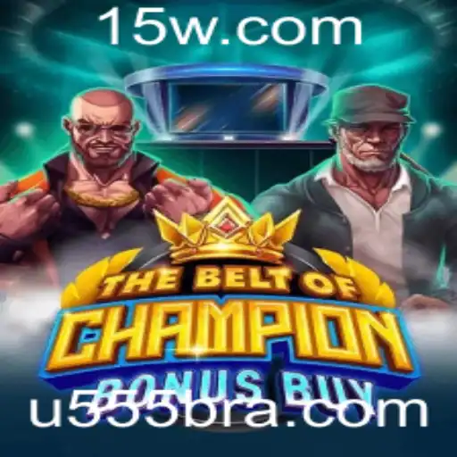 Descubra o Universo do Jogo TheBeltOfChampionBonusBuy e a Palavra-chave U555